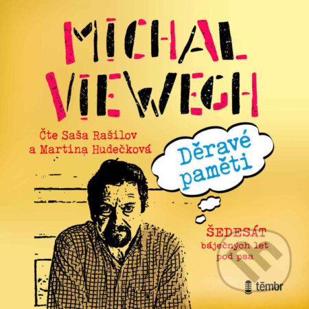 Audiokniha: Děravé paměti - Šedesát báječných let pod psa (Michal Viewegh). Témbr, 2022 Audiokniha: Děravé paměti - Šedesát báječných let pod psa (Michal Viewegh). Témbr, 2022