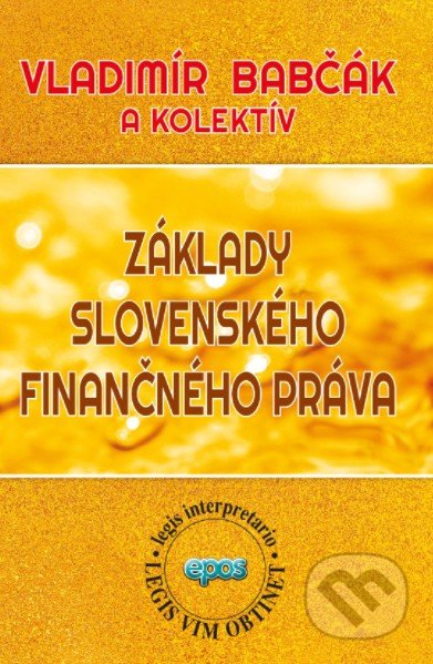 Kniha: Základy slovenského finančného práva (Vladimír Babčák). Epos, 2022 Kniha: Základy slovenského finančného práva (Vladimír Babčák). Epos, 2022