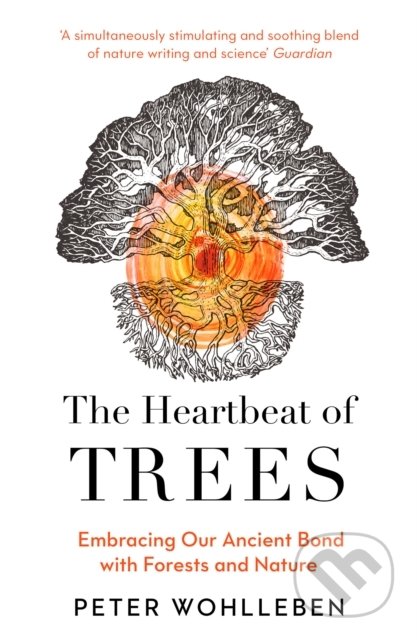 The Heartbeat of Trees - Peter Wohlleben, HarperCollins, 2022