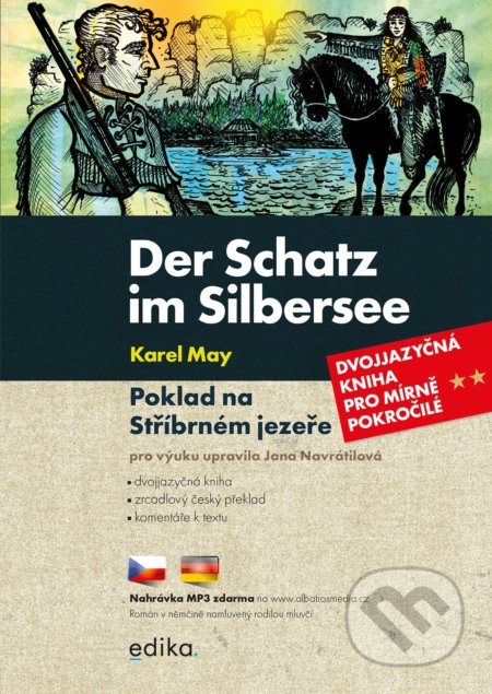 Kniha: Der Schatz im Silbersee / Poklad na Stříbrném jezeře (Jana Navrátilová). Edika, 2022 Kniha: Der Schatz im Silbersee / Poklad na Stříbrném jezeře (Jana Navrátilová). Edika, 2022