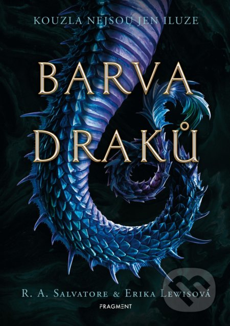 Kniha: Barva draků (Erika Lewis a R.A. Salvatore). Nakladatelství Fragment, 2022 Kniha: Barva draků (Erika Lewis a R.A. Salvatore). Nakladatelství Fragment, 2022