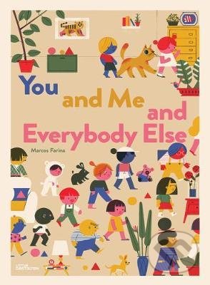 Kniha: You and Me and Everybody Else (Gestalten Verlag). Gestalten Verlag, 2020 Kniha: You and Me and Everybody Else (Gestalten Verlag). Gestalten Verlag, 2020