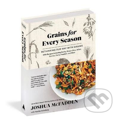Kniha: Grains for Every Season (Joshua McFadden a Martha Holmberg). Artisan Division of Workman, 2021 Kniha: Grains for Every Season (Joshua McFadden a Martha Holmberg). Artisan Division of Workman, 2021