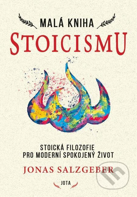 E-kniha: Malá kniha stoicismu (Jonas Salzgeber). Jota, 2022 E-kniha: Malá kniha stoicismu (Jonas Salzgeber). Jota, 2022