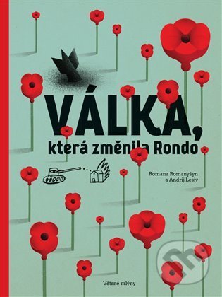 Kniha: Válka, která změnila Rondo / Війна, що змінила Рондо (Andrij Lesiv a Romana Romanyšyn). Větrné mlýny, 2022 Kniha: Válka, která změnila Rondo / Війна, що змінила Рондо (Andrij Lesiv a Romana Romanyšyn). Větrné mlýny, 2022