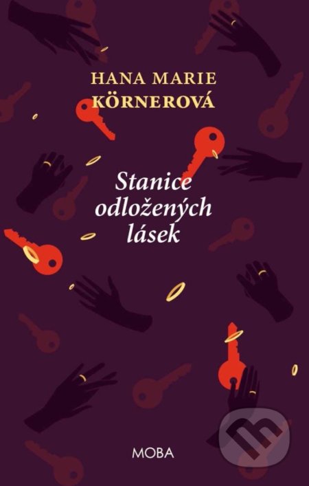 Kniha: Stanice odložených lásek (Hana Marie Körnerová). Moba, 2022 Kniha: Stanice odložených lásek (Hana Marie Körnerová). Moba, 2022