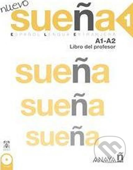 Kniha: Nuevo Sueňa 1/A1-A2: Libro del Profesor (Ángeles María Martínez Álvarez). Anaya Touring, 2015 Kniha: Nuevo Sueňa 1/A1-A2: Libro del Profesor (Ángeles María Martínez Álvarez). Anaya Touring, 2015
