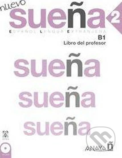 Kniha: Nuevo Sueňa 2/B1: Libro del Profesor (Aranzazu Maria Ruiz Cabrerizo). Anaya Touring, 2015 Kniha: Nuevo Sueňa 2/B1: Libro del Profesor (Aranzazu Maria Ruiz Cabrerizo). Anaya Touring, 2015