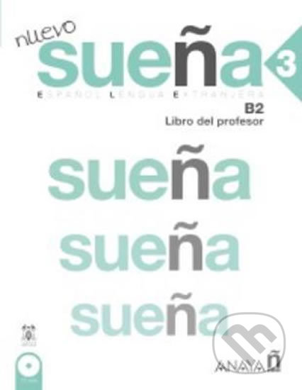 Kniha: Nuevo Sueňa 3/B2: Libro del Profesor (Ángeles María Martínez Álvarez). Anaya Touring, 2016 Kniha: Nuevo Sueňa 3/B2: Libro del Profesor (Ángeles María Martínez Álvarez). Anaya Touring, 2016