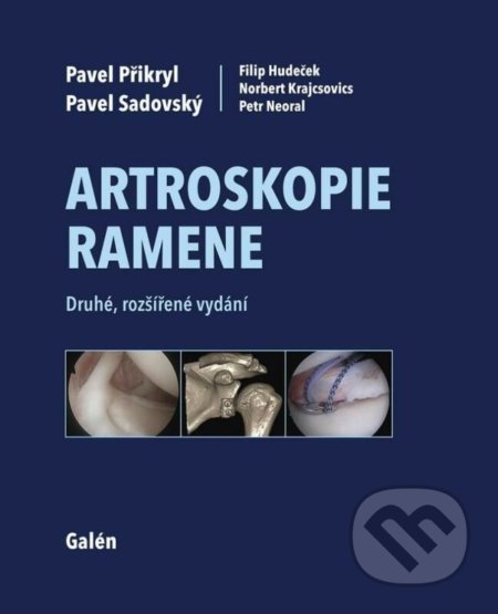 Kniha: Artroskopie ramene (Pavel Přikryl, Pavel Sadovský, Filip Hudeček, Norbert Krajcsovics a Petr Neoral). Galén, 2022 Kniha: Artroskopie ramene (Pavel Přikryl, Pavel Sadovský, Filip Hudeček, Norbert Krajcsovics a Petr Neoral). Galén, 2022