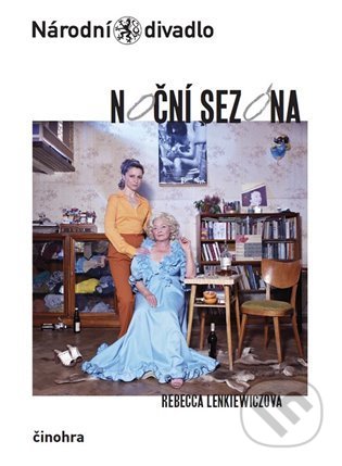 Noční sezóna - Rebecca Lenkiewicz, Národní divadlo, 2022