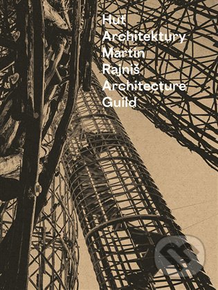 Kniha: Huť architektury Martin Rajniš (Martin Rajniš). Kant, 2022 Kniha: Huť architektury Martin Rajniš (Martin Rajniš). Kant, 2022