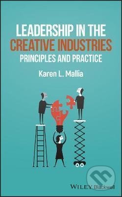 Leadership in the Creative Industries - Karen L. Mallia, John Wiley & Sons, 2019