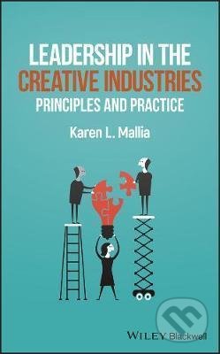 Kniha: Leadership in the Creative Industries (Karen L. Mallia). John Wiley & Sons, 2019 Kniha: Leadership in the Creative Industries (Karen L. Mallia). John Wiley & Sons, 2019