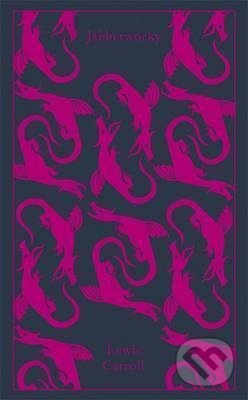 Kniha: Jabberwocky and Other Nonsense (Lewis Carroll). Penguin Books, 2012 Kniha: Jabberwocky and Other Nonsense (Lewis Carroll). Penguin Books, 2012