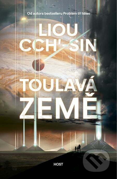 E-kniha: Toulavá Země (Liou Cch'-sin). Host, 2021 E-kniha: Toulavá Země (Liou Cch'-sin). Host, 2021
