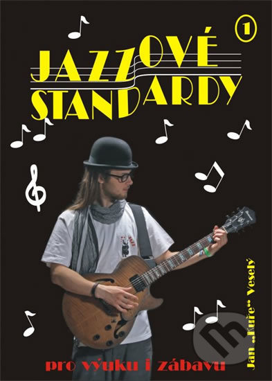 Kniha: Jazzové standardy I. + CD (Jan Kuře Veselý). Muzikus, 2012 Kniha: Jazzové standardy I. + CD (Jan Kuře Veselý). Muzikus, 2012