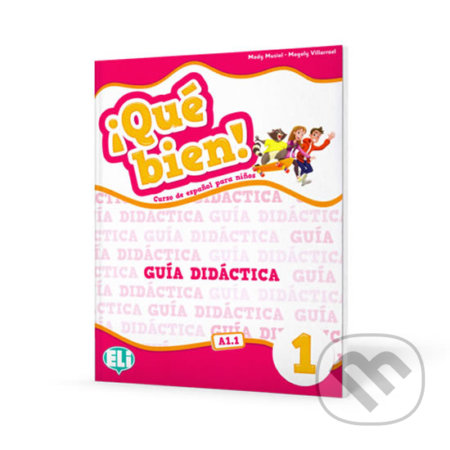Kniha: Qué bien! 1: Guía didáctica + 2 CD audio + DVD Cuentos en musical (Mady Musiol a Magaly Villarroel). Eli, 2018 Kniha: Qué bien! 1: Guía didáctica + 2 CD audio + DVD Cuentos en musical (Mady Musiol a Magaly Villarroel). Eli, 2018