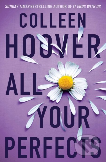 Kniha: All Your Perfects (Colleen Hoover). Simon & Schuster, 2022 Kniha: All Your Perfects (Colleen Hoover). Simon & Schuster, 2022