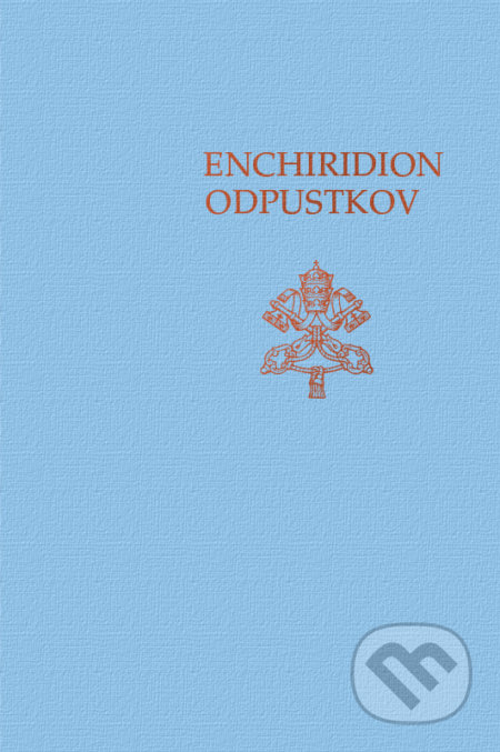 Kniha: Enchiridion odpustkov (Spolok svätého Vojtecha). Spolok svätého Vojtecha, 2022 Kniha: Enchiridion odpustkov (Spolok svätého Vojtecha). Spolok svätého Vojtecha, 2022