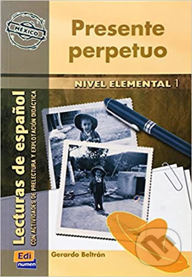 Kniha: Serie Hispanoamerica Elemental I A1 - Presente perpetuo - Libro (Edinumen). Edinumen Kniha: Serie Hispanoamerica Elemental I A1 - Presente perpetuo - Libro (Edinumen). Edinumen