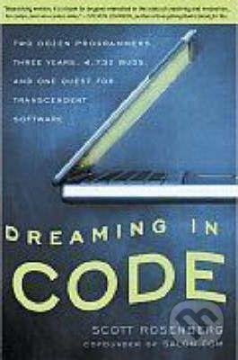 Dreaming in Code - Scott Rosenberg, Random House, 2008