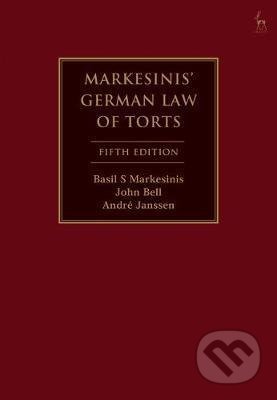Kniha: Markesinis´s German Law of Torts (Basil Markesinis, John Bell a André Janssen). Bloomsbury, 2019 Kniha: Markesinis´s German Law of Torts (Basil Markesinis, John Bell a André Janssen). Bloomsbury, 2019