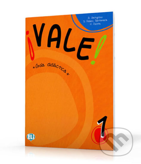 Kniha: Vale! 1: Guía didáctica A1 (G. Gerngross, H. Puchta a S. Peláez Santamaria). Eli, 2005 Kniha: Vale! 1: Guía didáctica A1 (G. Gerngross, H. Puchta a S. Peláez Santamaria). Eli, 2005