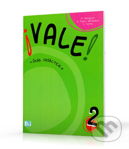 Kniha: Vale! 2: Guía didáctica A1 (G. Gerngross, H. Puchta a S. Peláez Santamaria). Eli, 2005 Kniha: Vale! 2: Guía didáctica A1 (G. Gerngross, H. Puchta a S. Peláez Santamaria). Eli, 2005