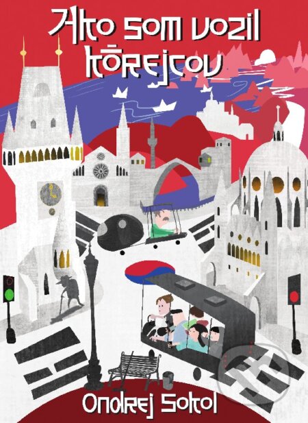 Kniha: Ako som vozil Kórejcov (Ondrej Sokol). Eruditio, 2022 Kniha: Ako som vozil Kórejcov (Ondrej Sokol). Eruditio, 2022