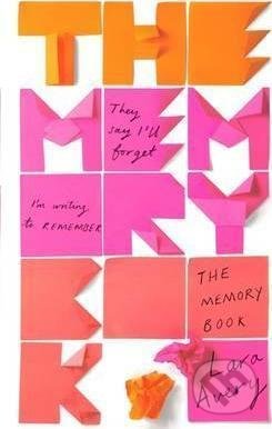 Kniha: The Memory Book (Lara Avery). Hachette Childrens Group, 2017 Kniha: The Memory Book (Lara Avery). Hachette Childrens Group, 2017