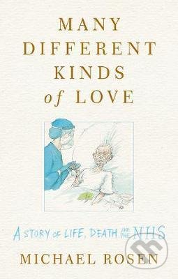 Kniha: Many Different Kinds of Love (Michael Rosen). Ebury Publishing, 2021 Kniha: Many Different Kinds of Love (Michael Rosen). Ebury Publishing, 2021