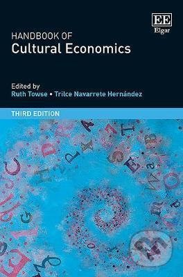Kniha: Handbook of Cultural Economics (Ruth Towse a Trilce Navarrete Hernandes). Edward Elgar, 2020 Kniha: Handbook of Cultural Economics (Ruth Towse a Trilce Navarrete Hernandes). Edward Elgar, 2020