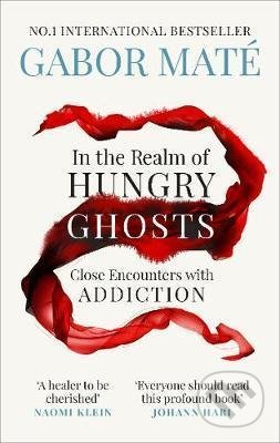 Kniha: In the Realm of Hungry Ghosts (Gabor Maté). Ebury Publishing, 2018 Kniha: In the Realm of Hungry Ghosts (Gabor Maté). Ebury Publishing, 2018