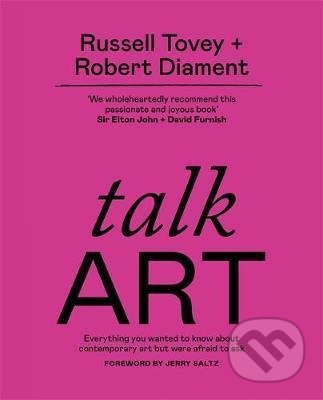 Kniha: Talk Art (Robert Diament a Russell Tovey). Octopus Publishing Group, 2021 Kniha: Talk Art (Robert Diament a Russell Tovey). Octopus Publishing Group, 2021