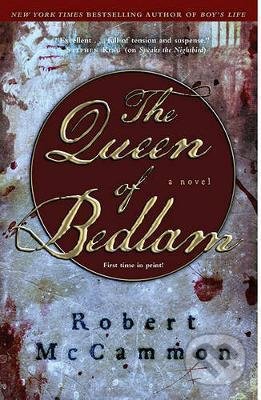 The Queen of Bedlam - Robert R. McCammon, Simon & Schuster, 2008