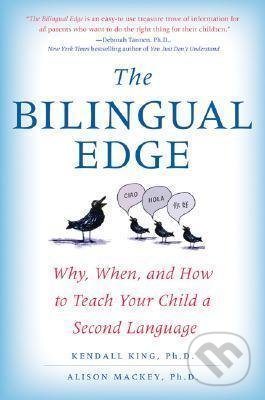 Kniha: The Bilingual Edge (Alison Mackey a Kendall King). HarperCollins Publishers, 2007 Kniha: The Bilingual Edge (Alison Mackey a Kendall King). HarperCollins Publishers, 2007