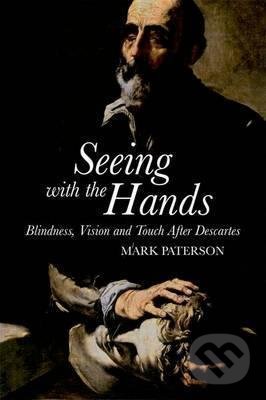 Seeing with the Hands - Mark Paterson, Edinburgh University Press, 2016