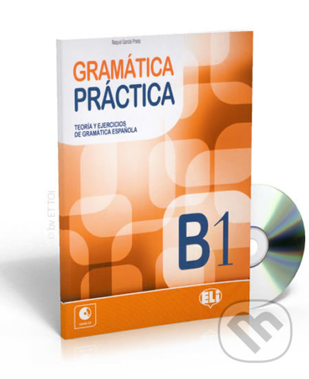Kniha: Gramática práctica B1: Libro + CD Audio (García Raquel Prieto). Eli, 2013 Kniha: Gramática práctica B1: Libro + CD Audio (García Raquel Prieto). Eli, 2013