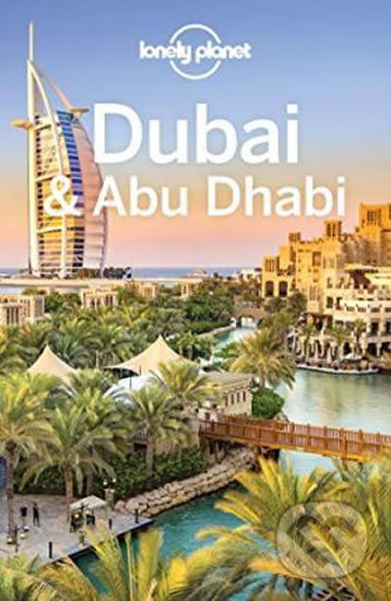 Kniha: Lonely Planet Dubai & Abu Dhabi (Andrea Schulte-Peevers a Kevin Raub). Lonely Planet, 2019 Kniha: Lonely Planet Dubai & Abu Dhabi (Andrea Schulte-Peevers a Kevin Raub). Lonely Planet, 2019