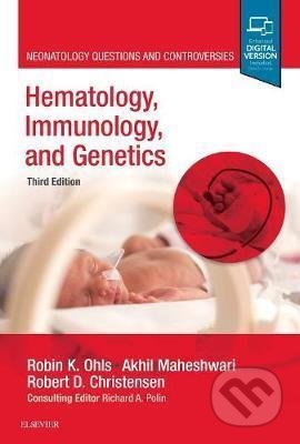 Hematology, Immunology and Genetics - Robin K. Ohls, Akhil Maheshwari, Elsevier Science, 2018