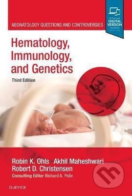 Kniha: Hematology, Immunology and Genetics (Robin K. Ohls a Akhil Maheshwari). Elsevier Science, 2018 Kniha: Hematology, Immunology and Genetics (Robin K. Ohls a Akhil Maheshwari). Elsevier Science, 2018