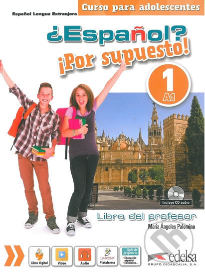 Kniha: Espaňol por supuesto 1Libro del profesor incluye CD (Edelsa). Edelsa Kniha: Espaňol por supuesto 1Libro del profesor incluye CD (Edelsa). Edelsa