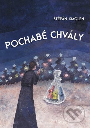 Kniha: Pochabé chvály (Štěpán Smolen). TV LUX, 2022 Kniha: Pochabé chvály (Štěpán Smolen). TV LUX, 2022