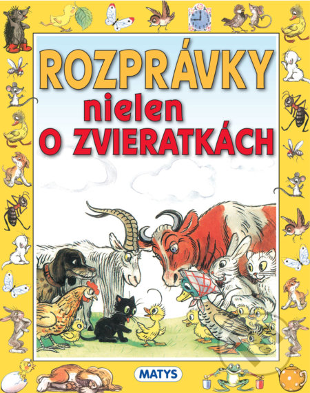 Kniha: Rozprávky nielen o zvieratkách (Matys). Matys, 2022 Kniha: Rozprávky nielen o zvieratkách (Matys). Matys, 2022