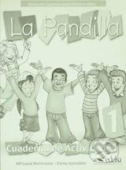 Kniha: La Pandilla: 1 Cuaderno de actividades (Elena González a Luisa Hortelano). Edelsa, 2004 Kniha: La Pandilla: 1 Cuaderno de actividades (Elena González a Luisa Hortelano). Edelsa, 2004