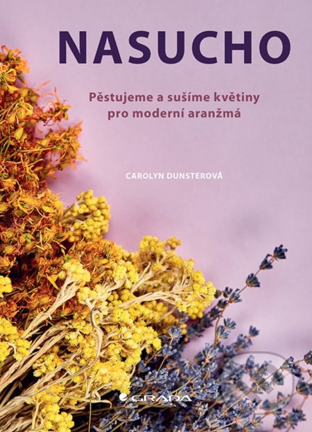 Kniha: Nasucho (Carolyn Dunster). Grada, 2022 Kniha: Nasucho (Carolyn Dunster). Grada, 2022