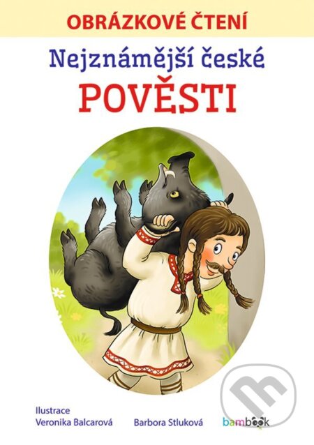 E-kniha: Nejznámější české pověsti - Obrázkové čtení (Barbora Stluková a Veronika Balcarová). Grada, 2022 E-kniha: Nejznámější české pověsti - Obrázkové čtení (Barbora Stluková a Veronika Balcarová). Grada, 2022