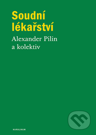 Kniha: Soudní lékařství (Alexander Pilin). Karolinum, 2022 Kniha: Soudní lékařství (Alexander Pilin). Karolinum, 2022
