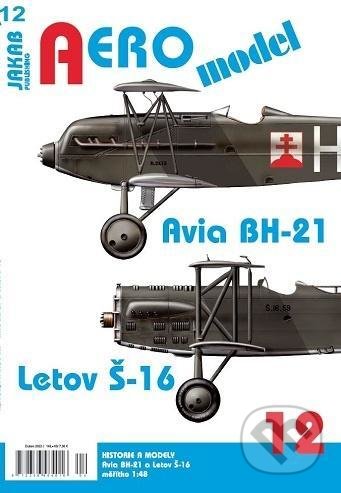 Kniha: AEROmodel 12 - Avia BH-21 a Letov Š-16 (Jakab). Jakab, 2022 Kniha: AEROmodel 12 - Avia BH-21 a Letov Š-16 (Jakab). Jakab, 2022